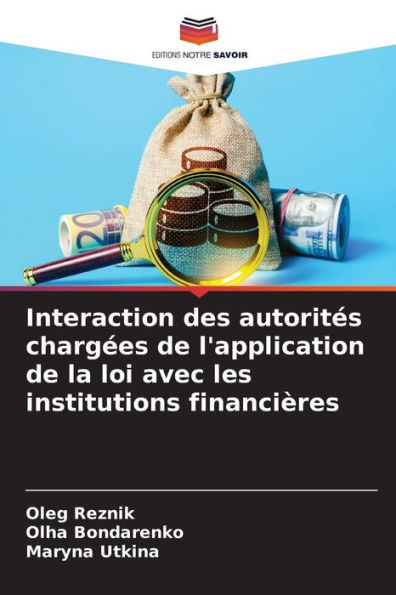 Interaction des autorités chargées de l'application de la loi avec les institutions financières