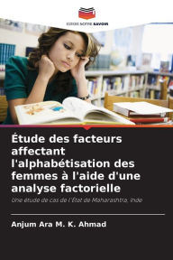 Title: Étude des facteurs affectant l'alphabétisation des femmes à l'aide d'une analyse factorielle, Author: Anjum Ara M K Ahmad