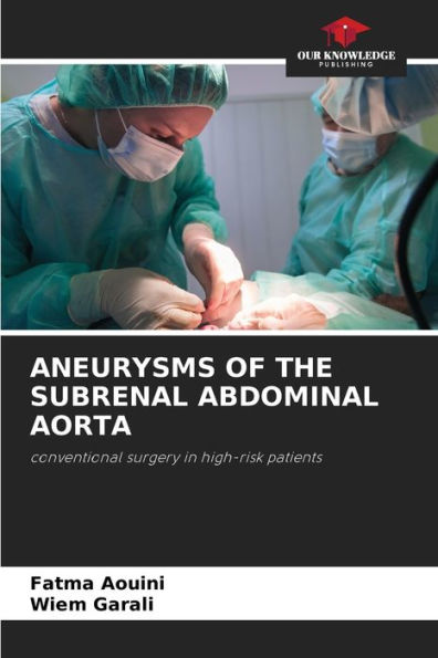 ANEURYSMS OF THE SUBRENAL ABDOMINAL AORTA