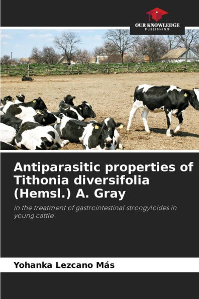 Antiparasitic properties of Tithonia diversifolia (Hemsl.) A. Gray