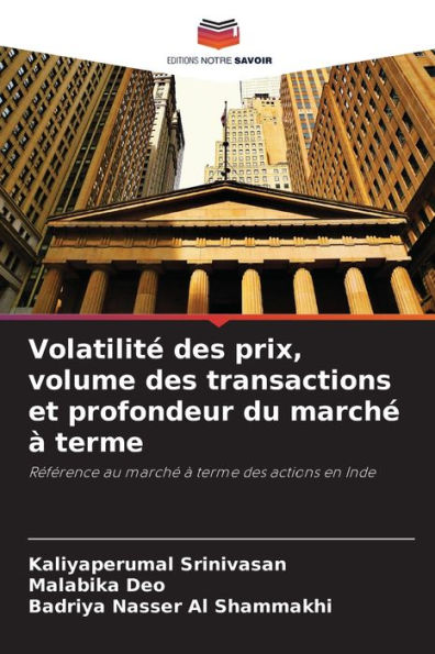 Volatilité des prix, volume des transactions et profondeur du marché à terme