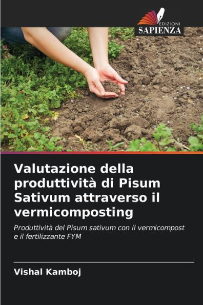 Valutazione della produttività di Pisum Sativum attraverso il vermicomposting