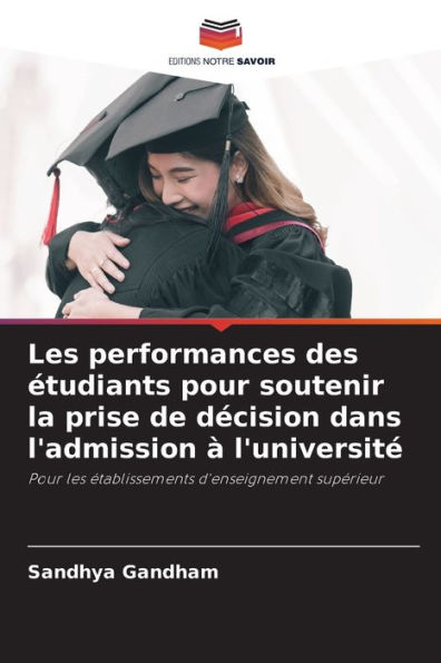 Les performances des étudiants pour soutenir la prise de décision dans l'admission à l'université