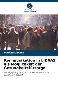 Title: Kommunikation in LIBRAS als Möglichkeit der Gesundheitsfürsorge, Author: Marcos Santos