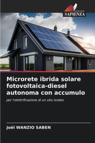Title: Microrete ibrida solare fotovoltaica-diesel autonoma con accumulo, Author: Joël WANZIO SABEN