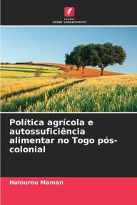 Title: Política agrícola e autossuficiência alimentar no Togo pós-colonial, Author: Halourou Maman