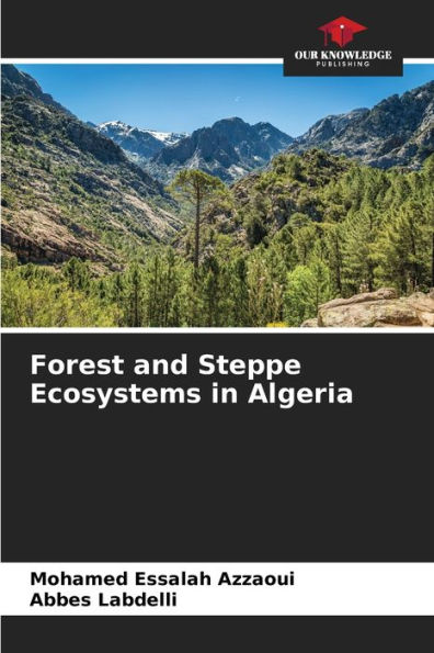 Forest and Steppe Ecosystems in Algeria