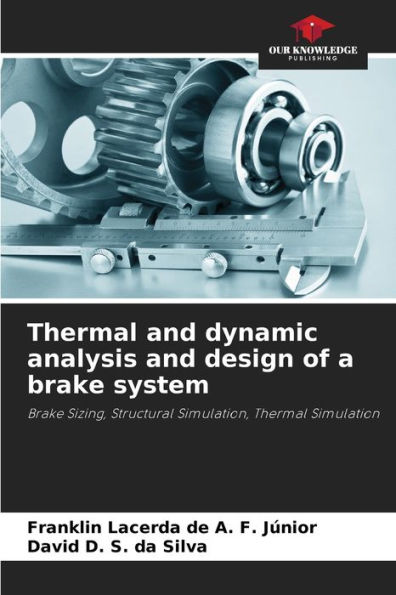 Thermal and dynamic analysis and design of a brake system