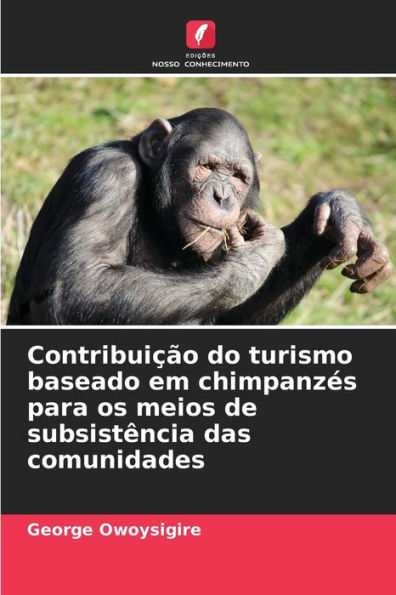 Contribuição do turismo baseado em chimpanzés para os meios de subsistência das comunidades