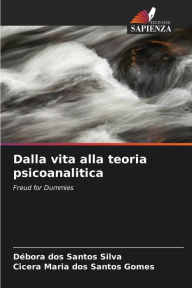 Title: Dalla vita alla teoria psicoanalitica, Author: Débora dos Santos Silva