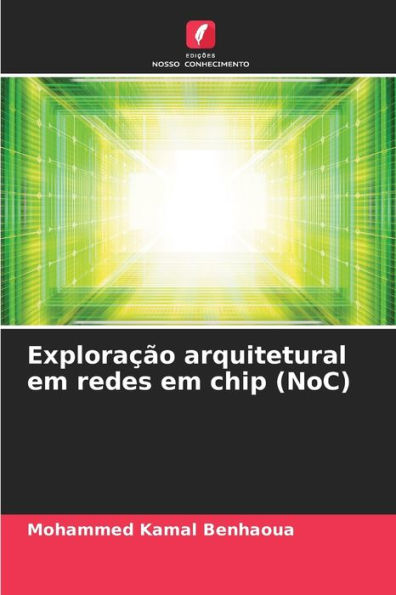 Exploração arquitetural em redes em chip (NoC)