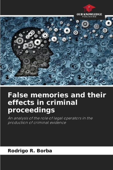 False memories and their effects in criminal proceedings