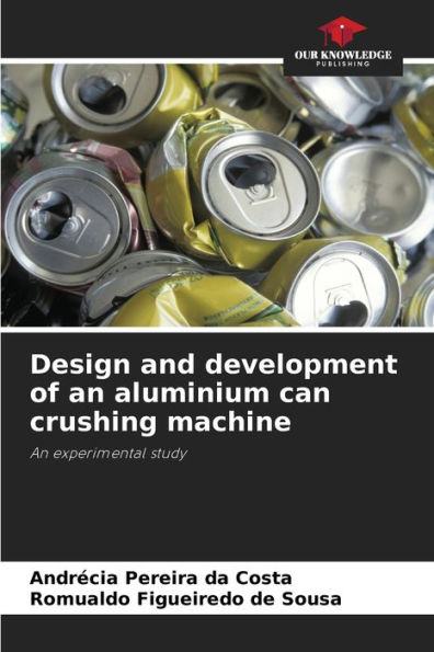 Design and development of an aluminium can crushing machine