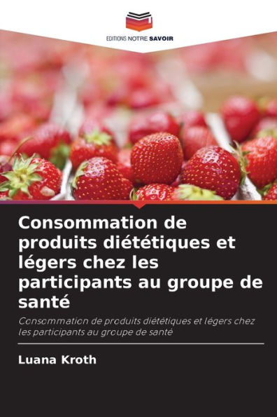 Consommation de produits diététiques et légers chez les participants au groupe de santé