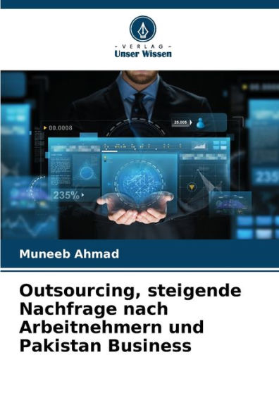 Outsourcing, steigende Nachfrage nach Arbeitnehmern und Pakistan Business