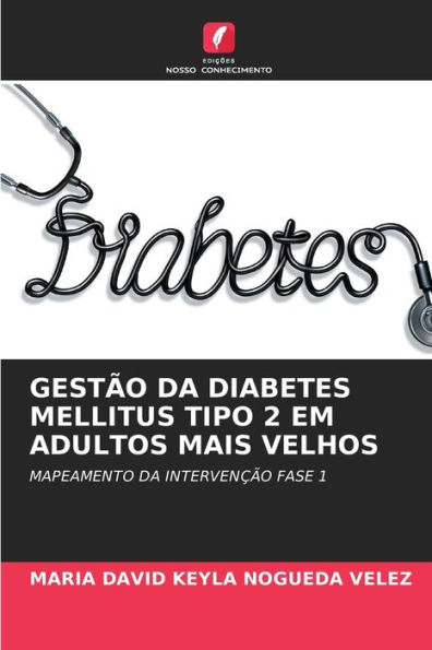 GESTÃO DA DIABETES MELLITUS TIPO 2 EM ADULTOS MAIS VELHOS