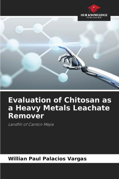 Evaluation of Chitosan as a Heavy Metals Leachate Remover