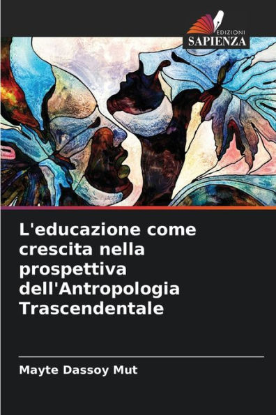 L'educazione come crescita nella prospettiva dell'Antropologia Trascendentale