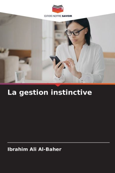 La gestion instinctive