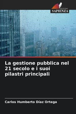 La gestione pubblica nel 21 secolo e i suoi pilastri principali