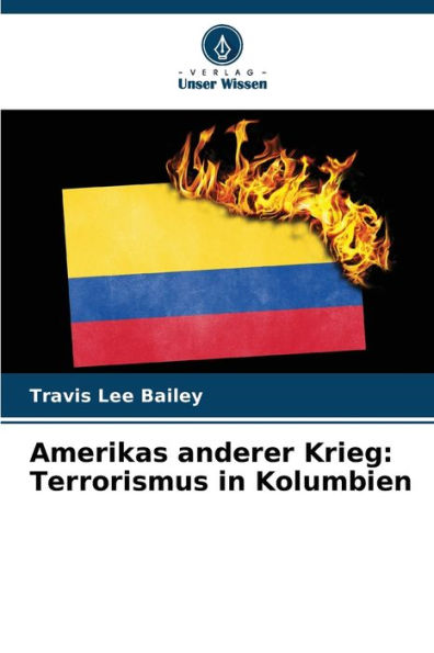 Amerikas anderer Krieg: Terrorismus in Kolumbien