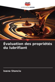 Title: Évaluation des propriétés du lubrifiant, Author: Ioana Stanciu