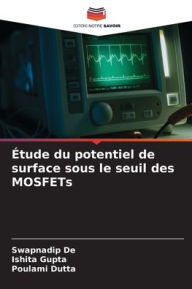 Title: Étude du potentiel de surface sous le seuil des MOSFETs, Author: Swapnadip De