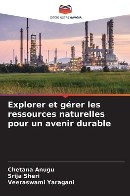 Explorer et gérer les ressources naturelles pour un avenir durable