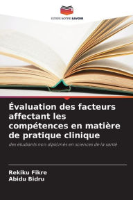 Title: Évaluation des facteurs affectant les compétences en matière de pratique clinique, Author: Rekiku Fikre