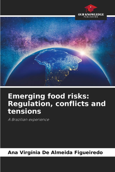 Emerging food risks: Regulation, conflicts and tensions