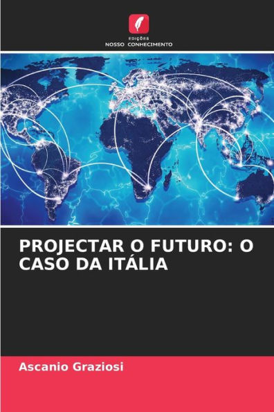 PROJECTAR O FUTURO: O CASO DA ITÁLIA