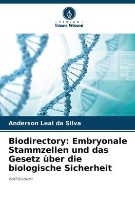 Biodirectory: Embryonale Stammzellen und das Gesetz über die biologische Sicherheit