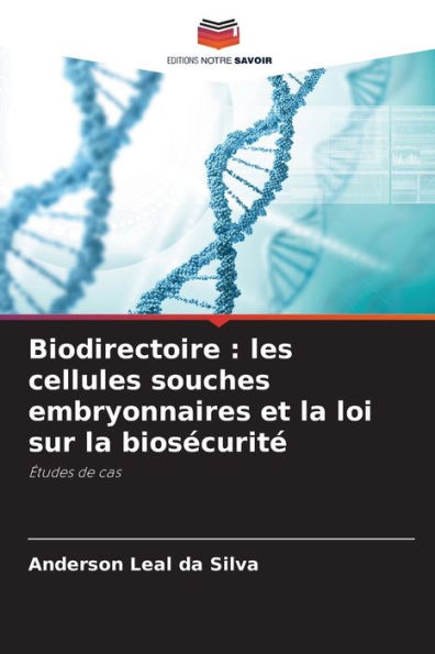 Biodirectoire: les cellules souches embryonnaires et la loi sur la biosécurité