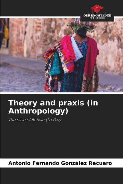 Theory and praxis (in Anthropology)