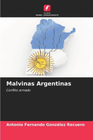 Title: Malvinas Argentinas, Author: Antonio Fernando Gonzïlez Recuero