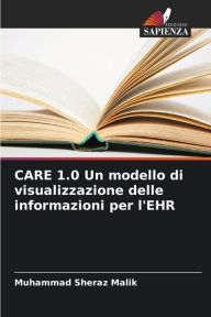 Title: CARE 1.0 Un modello di visualizzazione delle informazioni per l'EHR, Author: Muhammad Sheraz Malik