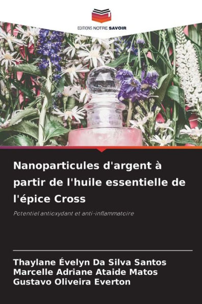 Nanoparticules d'argent à partir de l'huile essentielle de l'épice Cross