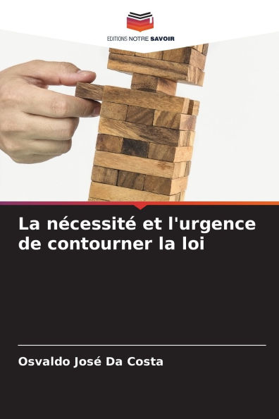 La nï¿½cessitï¿½ et l'urgence de contourner la loi