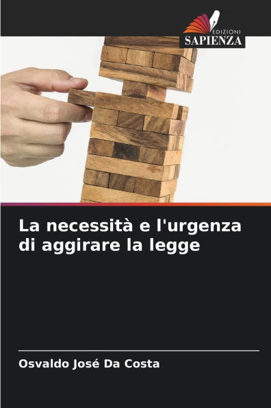 La necessitï¿½ e l'urgenza di aggirare la legge