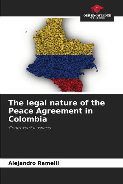 The legal nature of the Peace Agreement in Colombia