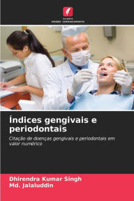 Title: Índices gengivais e periodontais, Author: Dhirendra Kumar Singh