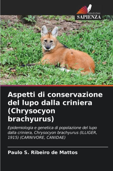 Aspetti di conservazione del lupo dalla criniera (Chrysocyon brachyurus)