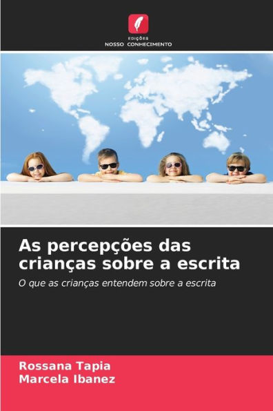 As percepções das crianças sobre a escrita