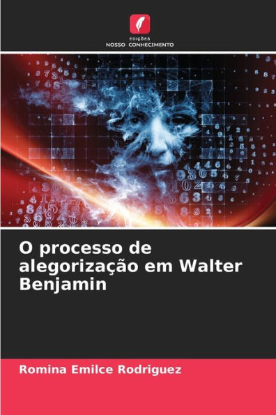 O processo de alegorização em Walter Benjamin