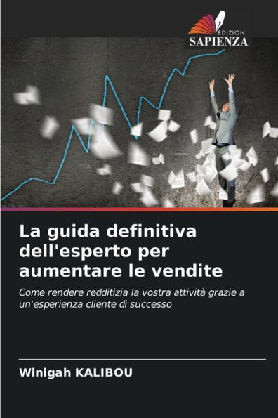 La guida definitiva dell'esperto per aumentare le vendite