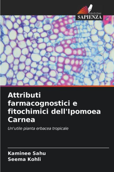 Attributi farmacognostici e fitochimici dell'Ipomoea Carnea