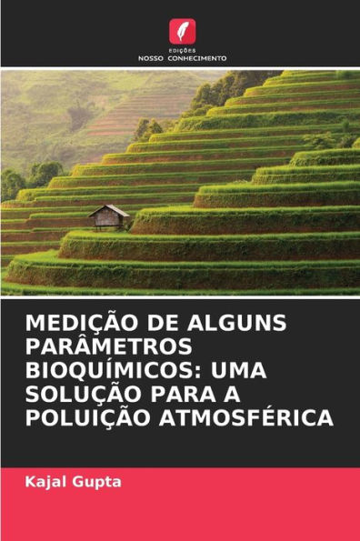 MEDIÇÃO DE ALGUNS PARÂMETROS BIOQUÍMICOS: UMA SOLUÇÃO PARA A POLUIÇÃO ATMOSFÉRICA