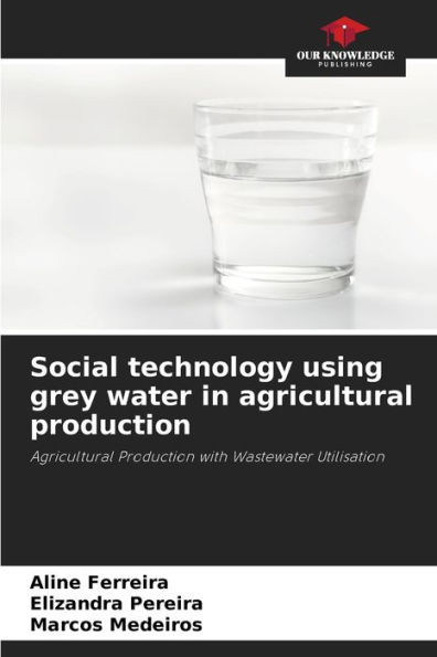 Social technology using grey water in agricultural production