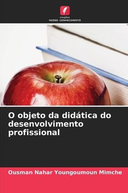 O objeto da didática do desenvolvimento profissional