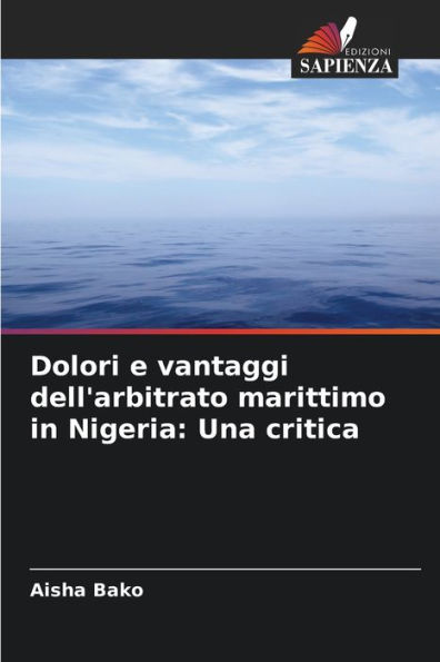 Dolori e vantaggi dell'arbitrato marittimo in Nigeria: Una critica